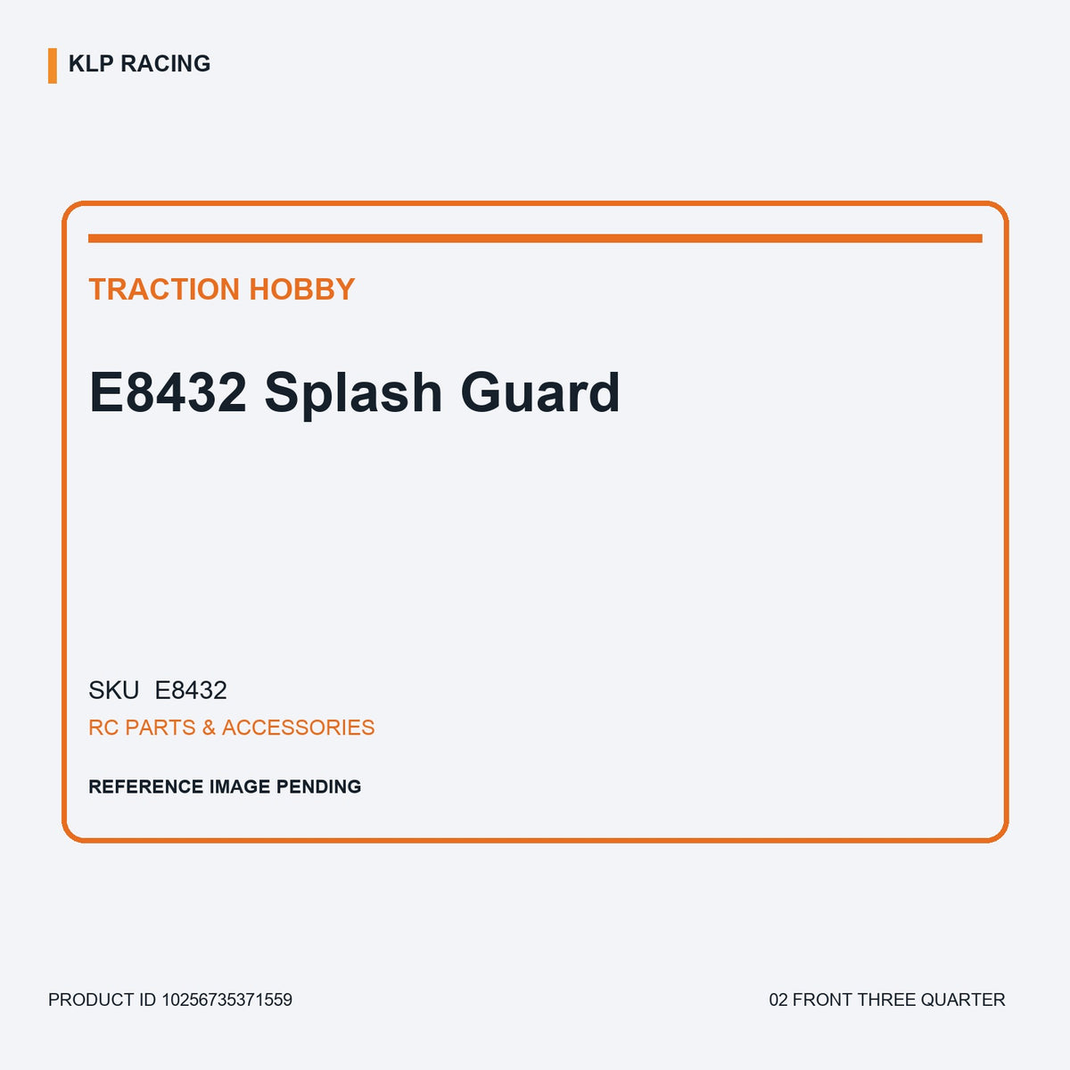 E8432 Splash Guard 02 front three quarter