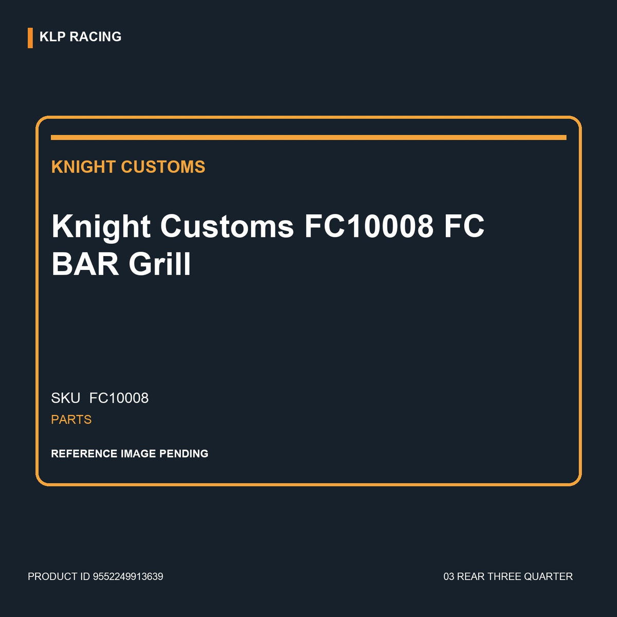 Knight Customs FC10008 FC BAR Grill 03 rear three quarter