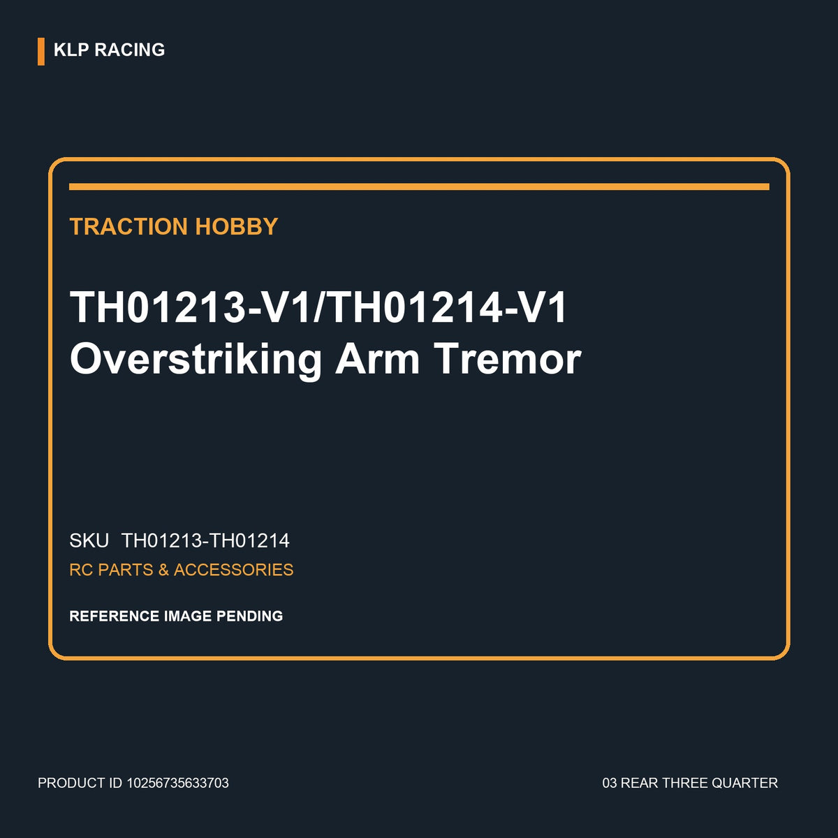 TH01213-V1/TH01214-V1 Overstriking Arm Tremor 03 rear three quarter
